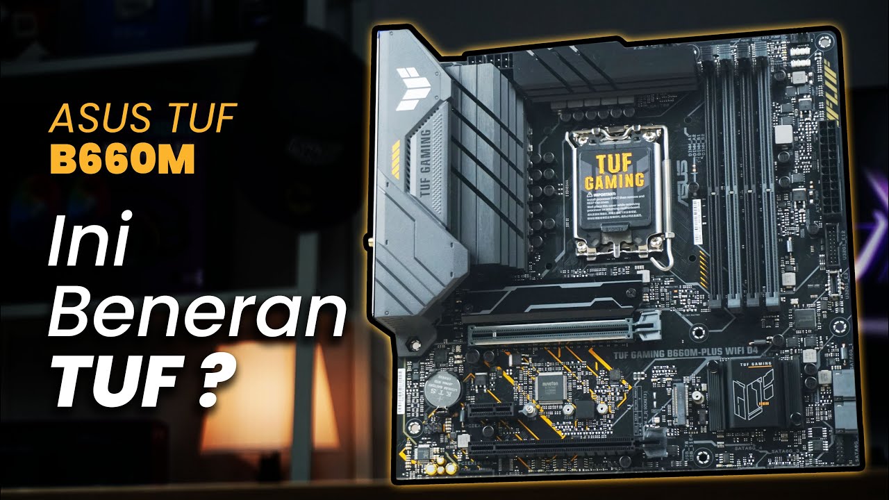 Tes Motherboard ASUS TUF Gaming B660M-Plus WiFi D4 - Entertain & Estetik