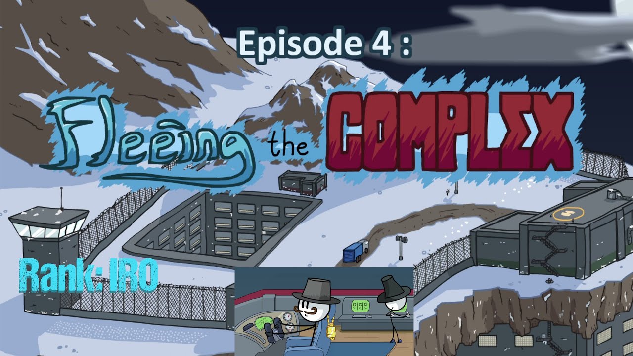 The Henry Stickmin Collection - Ep.4: Fleeing the Complex - Rank: TB