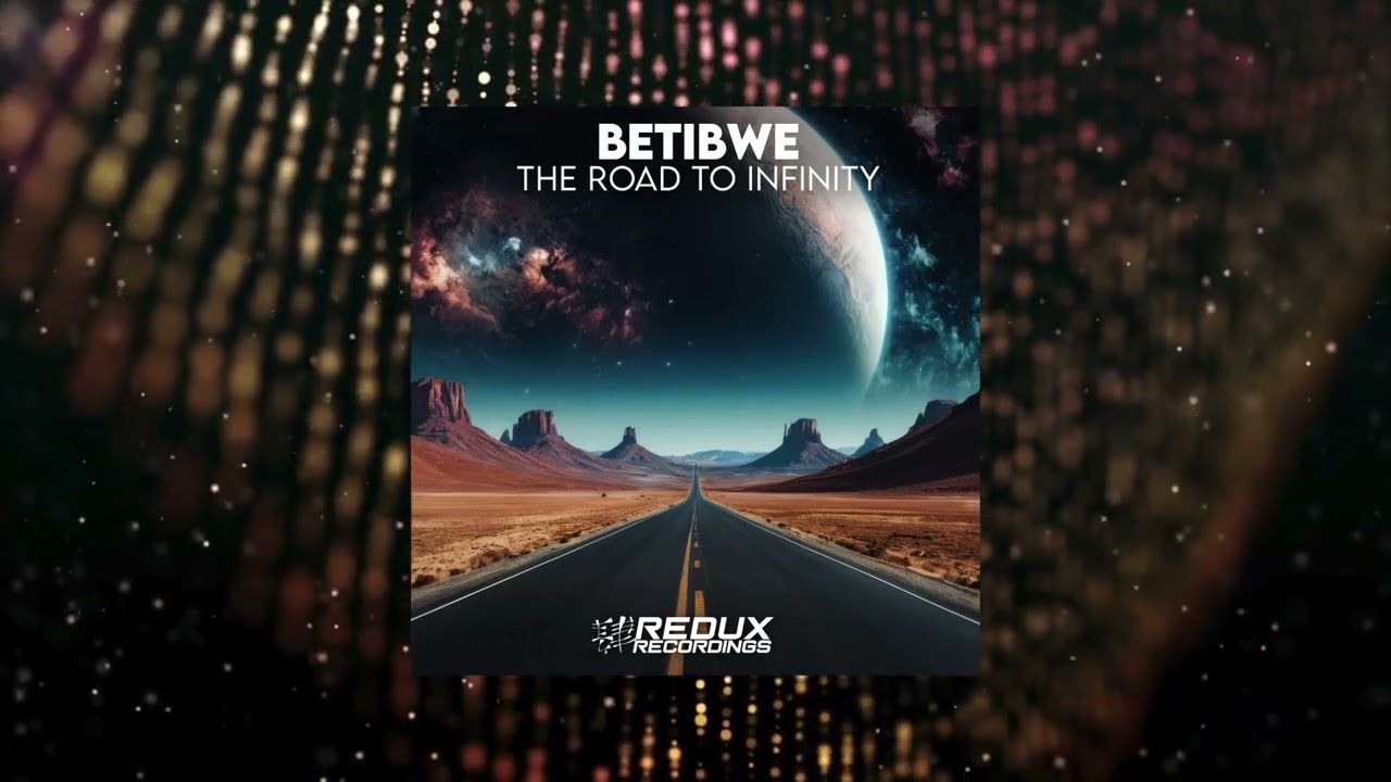 Betibwe - The Road To Infinity (Redux Recordings)