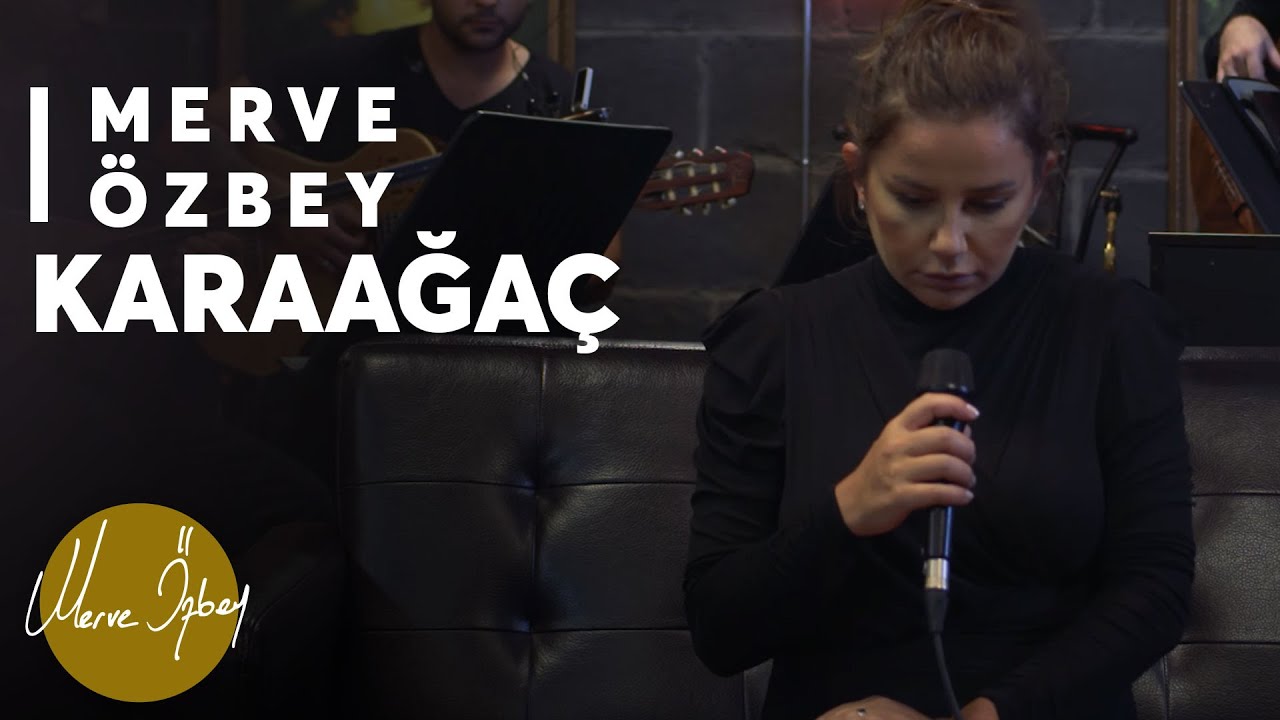 Merve &Ouml;zbey I Karaağa&ccedil;