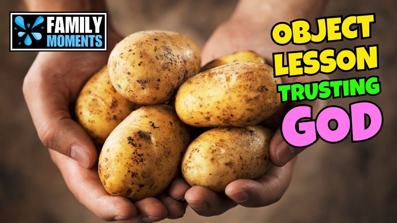 A Simple Potato. A BIG Lesson on Trusting God (Family Devotional)