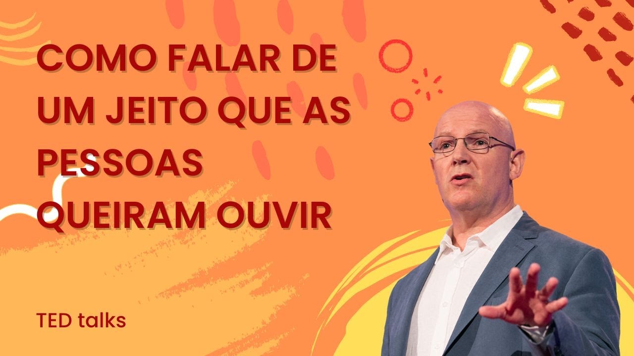 #TED - Como falar de um jeito que as pessoas queiram ouvir