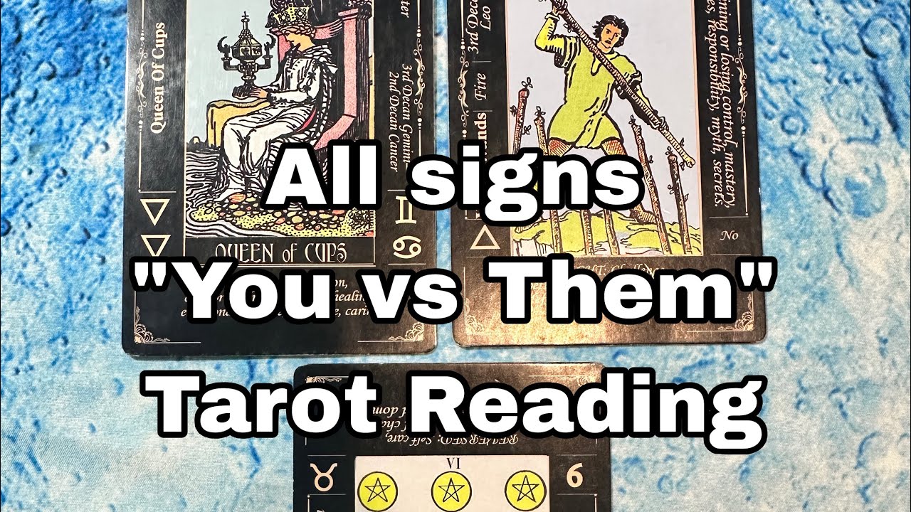 All signs “You vs Them” tarot reading