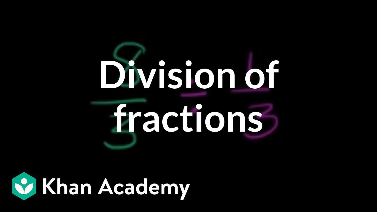 Understanding division of fractions | Fractions | Pre-Algebra | Khan Academy