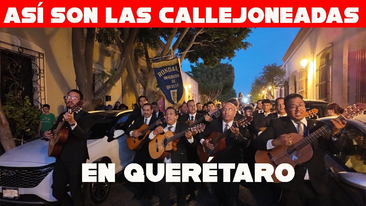 CALLEJONEADA DE LA RONDALLA DE LA UAQ EN QUERETARO