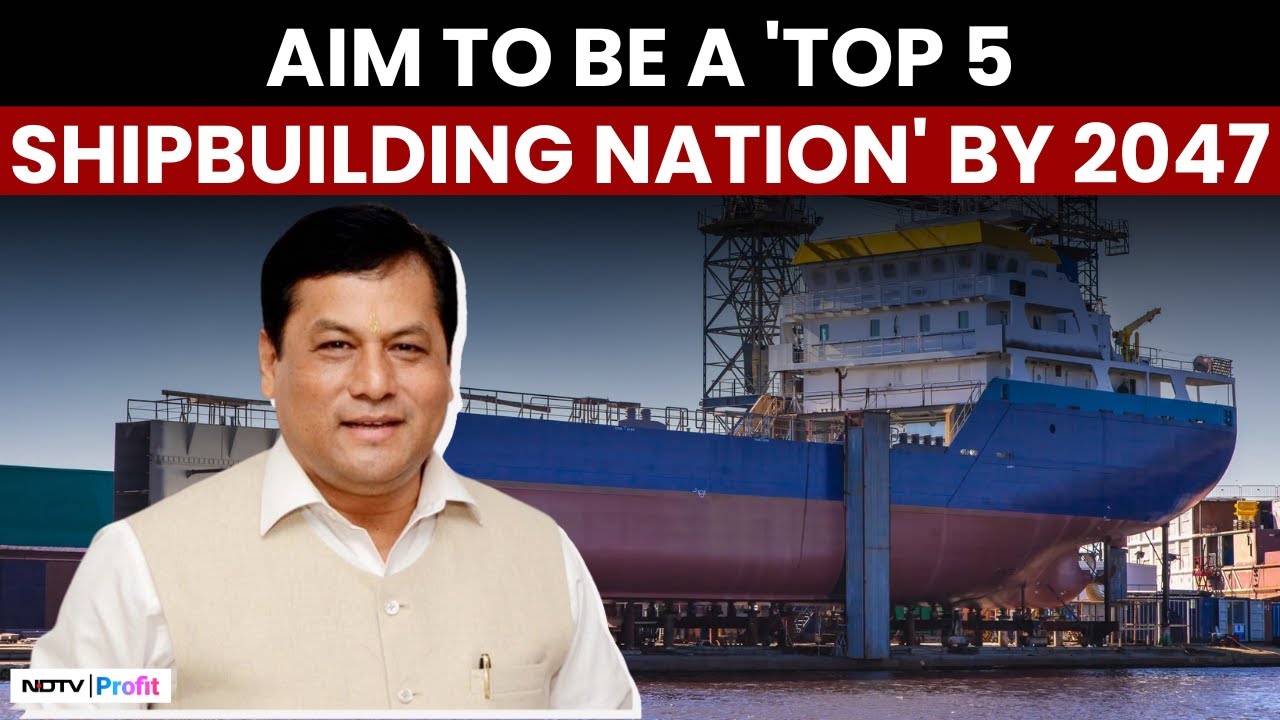 Cabinet Approves Rs 70,000 Cr For Shipbuilding Sector: Minister Sarbananda Sonowal Shares Details