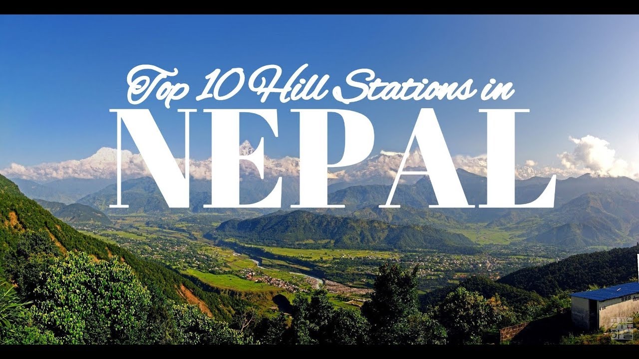 Top 10 Hill Stations in Nepal