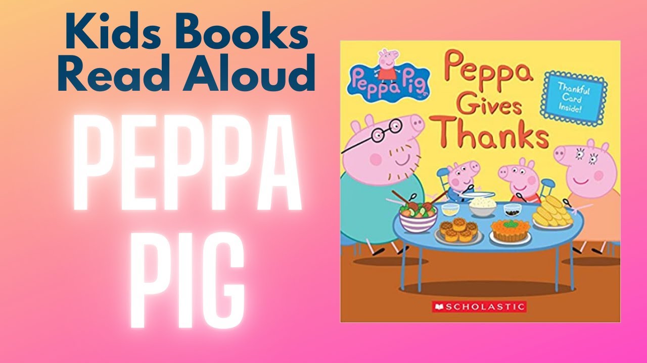 Peppa Pig - Peppa Gives Thanks by Meredith Rusu (Author), EOne (Illustrator)  #kidsbooksreadaloud