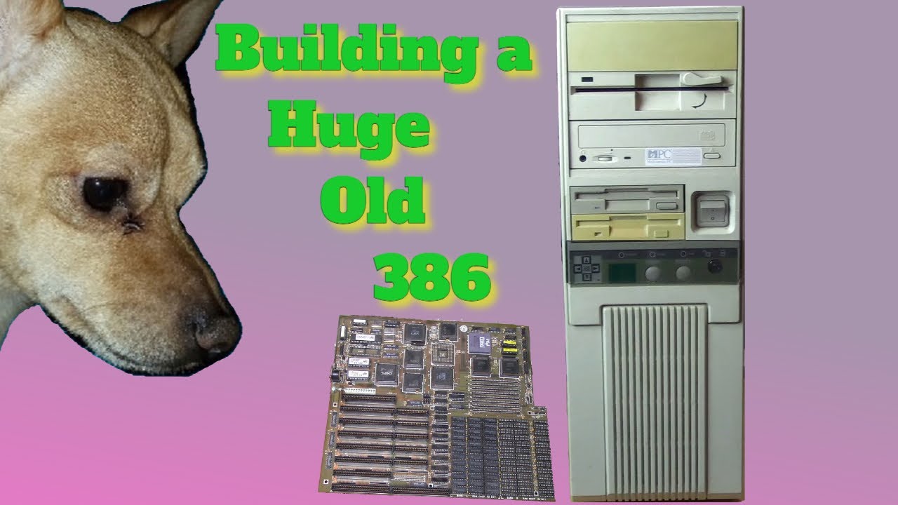 Building a Huge, Old 386
