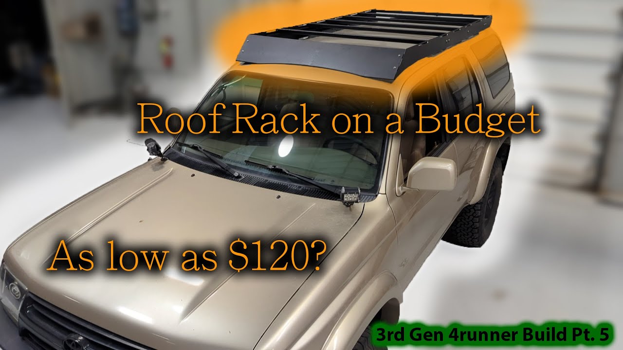 How to Build a Budget Roof Rack - 3rd Gen 4Runner Part 5