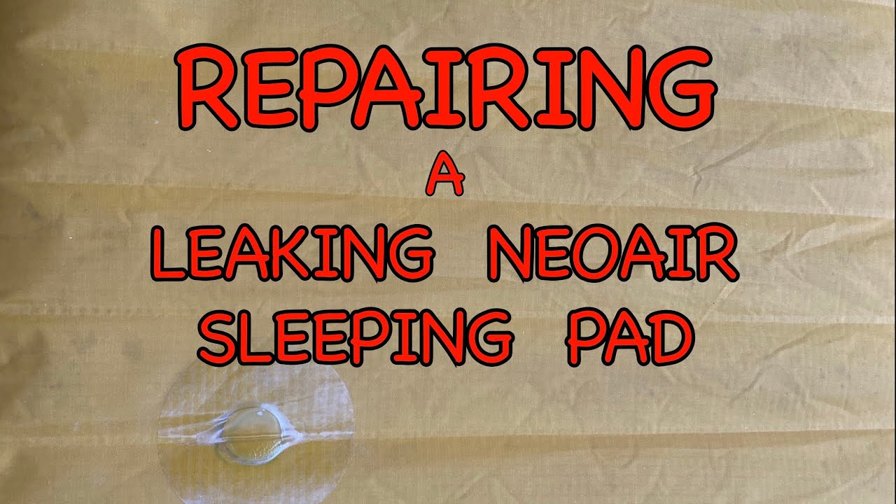REPAIRING A Leaking NeoAir Sleeping Pad