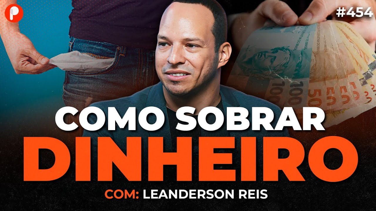 COMO GUARDAR DINHEIRO E ORGANIZAR SUAS FINANÇAS (Leanderson Reis - Grão) | PrimoCast 454