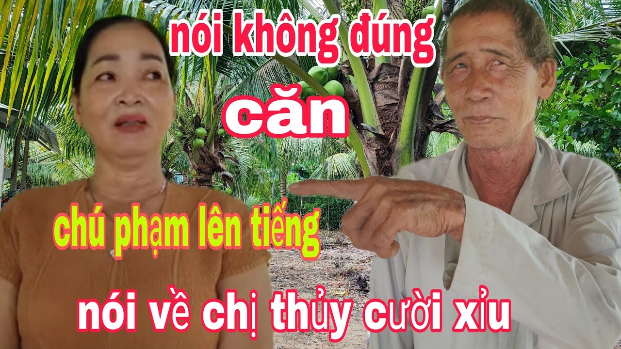 chú phạm nói hết sự thật về chị thủy đồ ai nhịn cười được kk