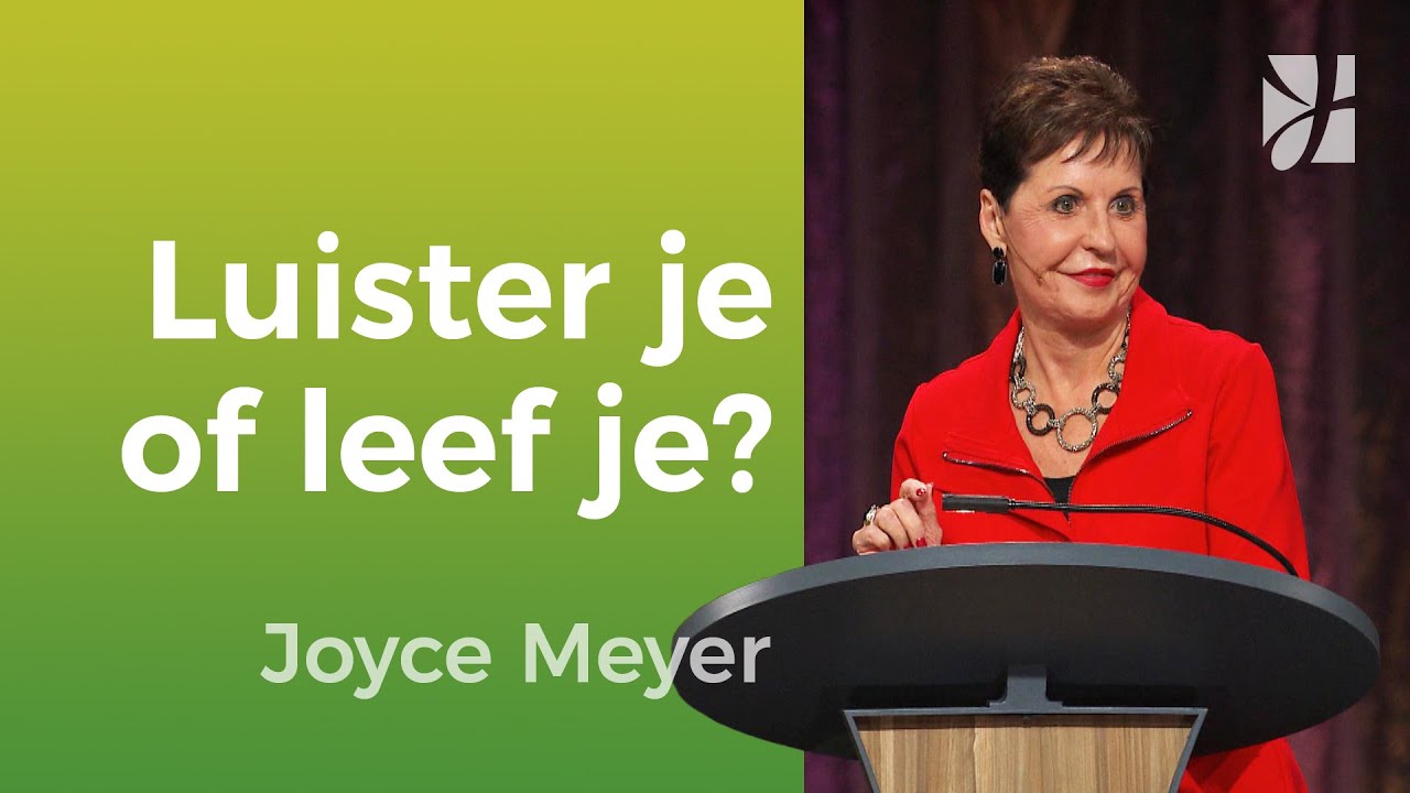 🎧 Wat doet Gods woord in jouw hart? Luister je of leef je?  – Joyce Meyer – Geloof in de praktijk