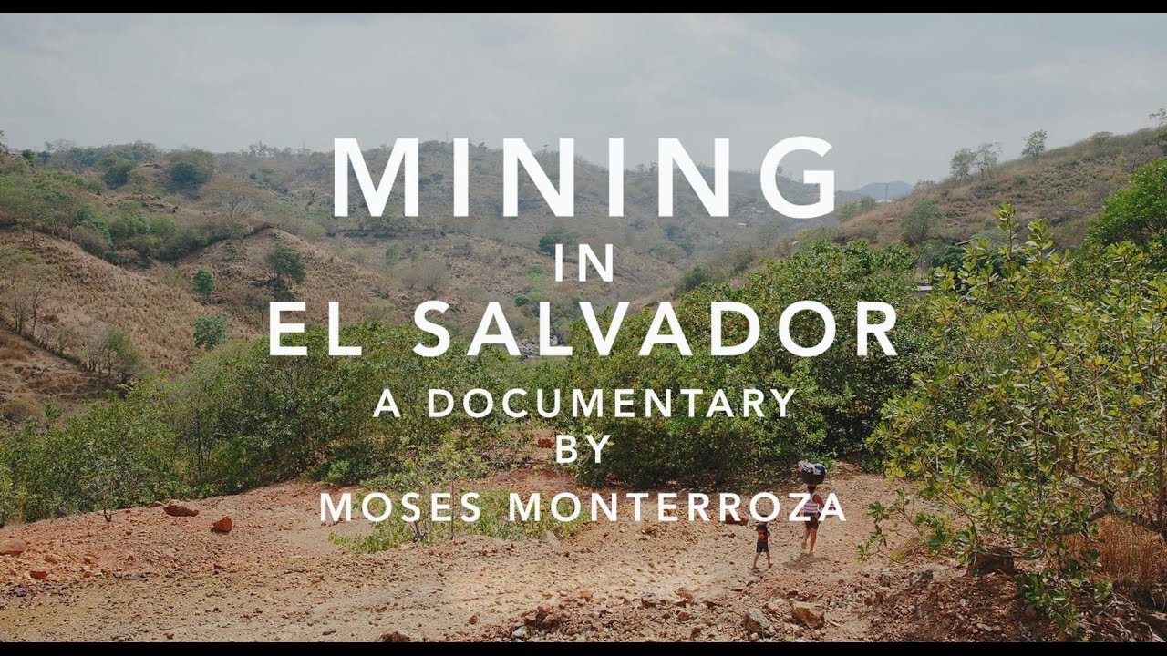 Documentary: Mining in El Salvador