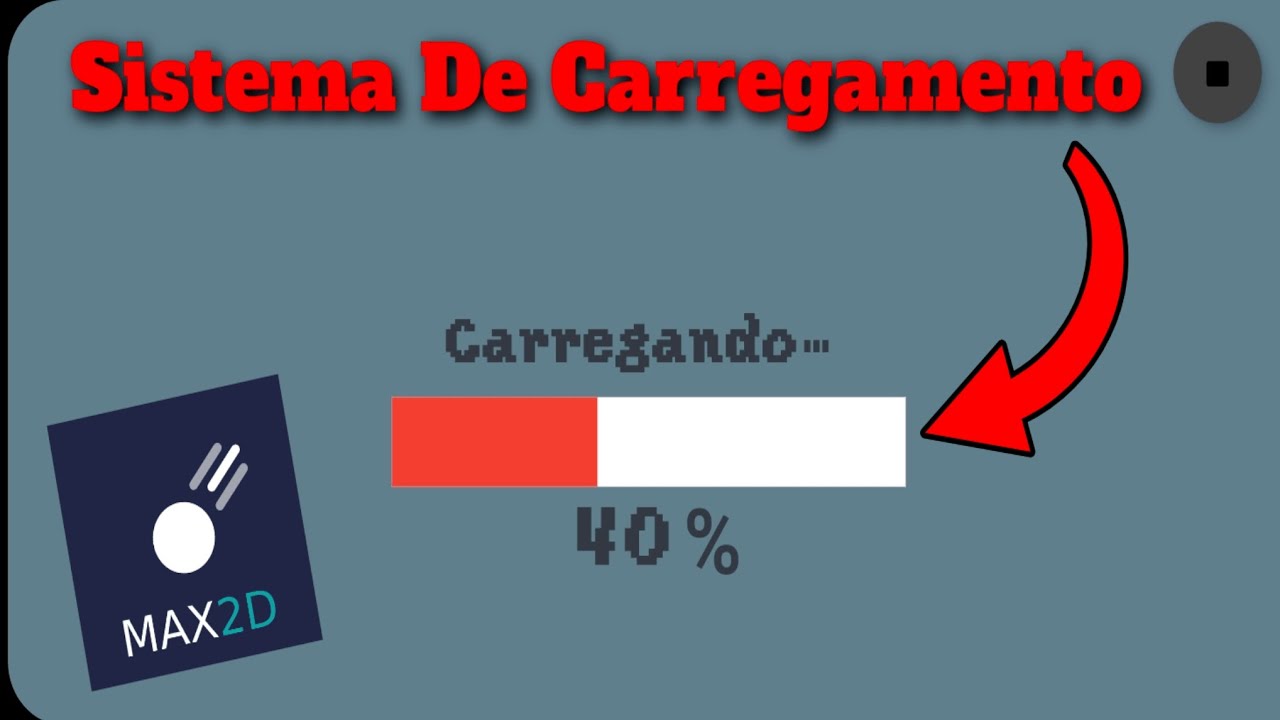 Como Fazer Um Sistema De Tela De Carregamento No Max2D!