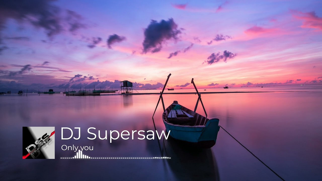 DJ Supersaw - Only you