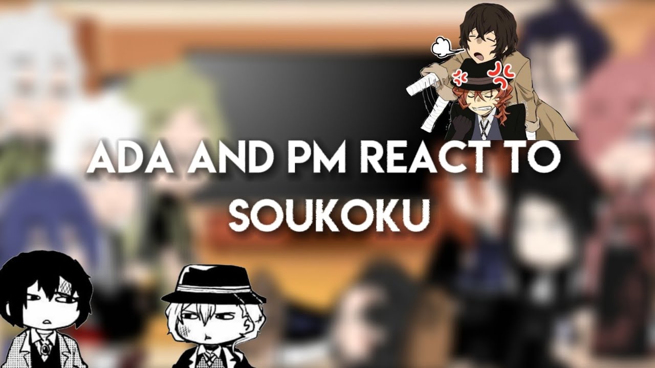 ADA and PM/bsd react to Soukoku+angst 1/1
