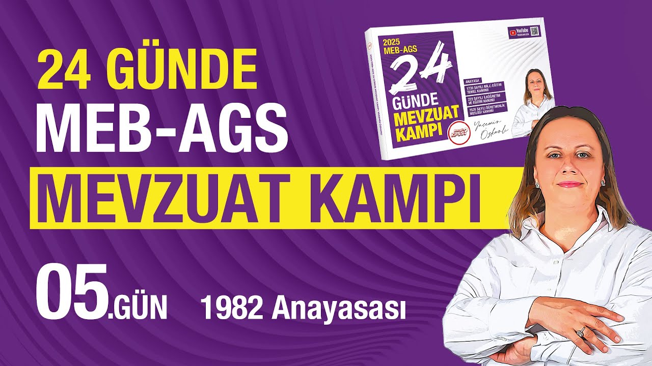 2025 MEB - AGS 24 Günde Mevzuat Bilgisi Kampı 5. Gün - 1982 Anayasası - Yasemin Özkanlı