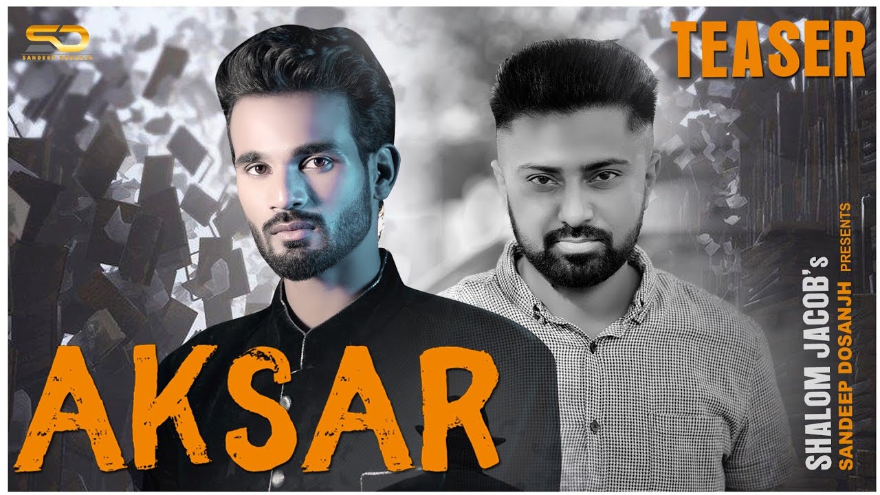 AKSAR | SHALOM JACOB | SANDEEP DOSANJH | ASHISH TALIB || NEW MASIH SONG 2022 | TEASER |