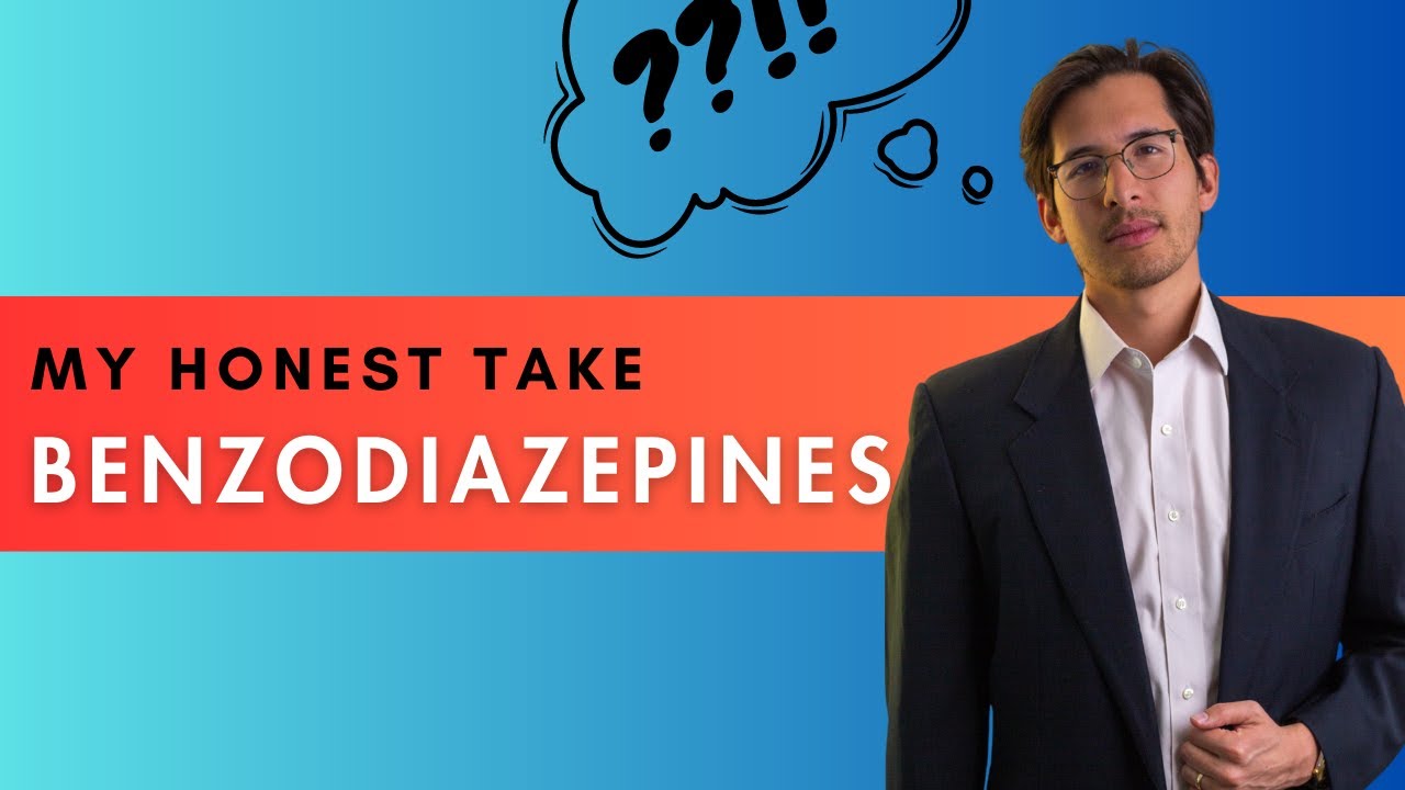 My Honest Opinion on Benzodiazepines