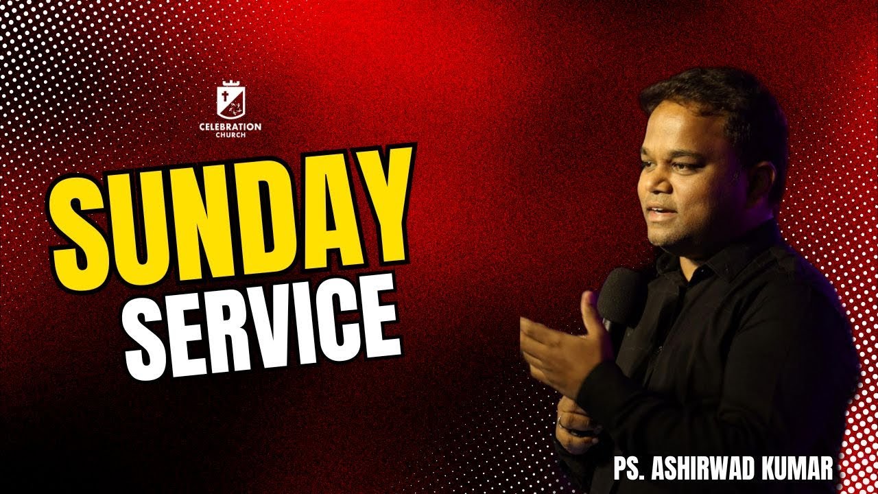 Sunday Morning Service ||4 Jan, 2026||  Ps. Ashirwad Kumar|| Celebration Church Hyderabad