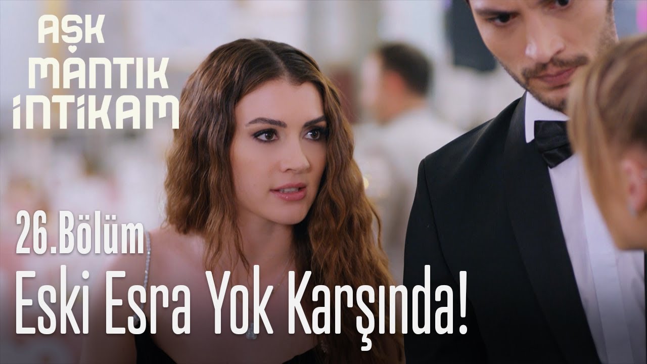O eski Esra yok senin karşında! - Aşk Mantık İntikam 26. B&ouml;l&uuml;m