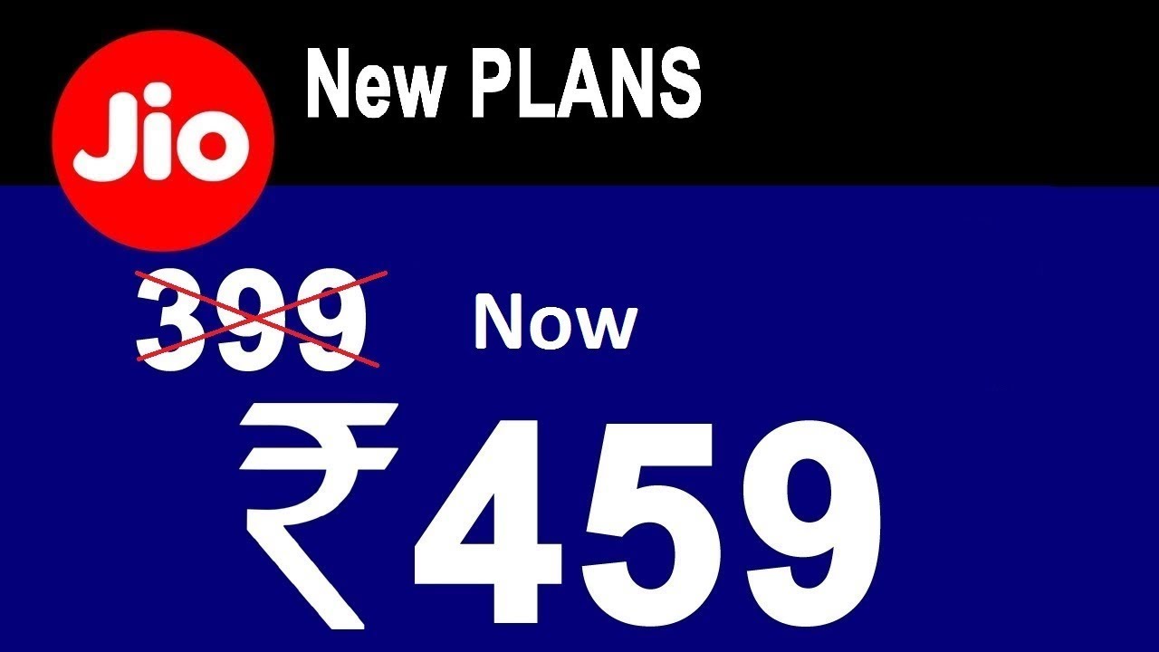 Jio Rs 399 plan is now changed to Rs 459 plan
