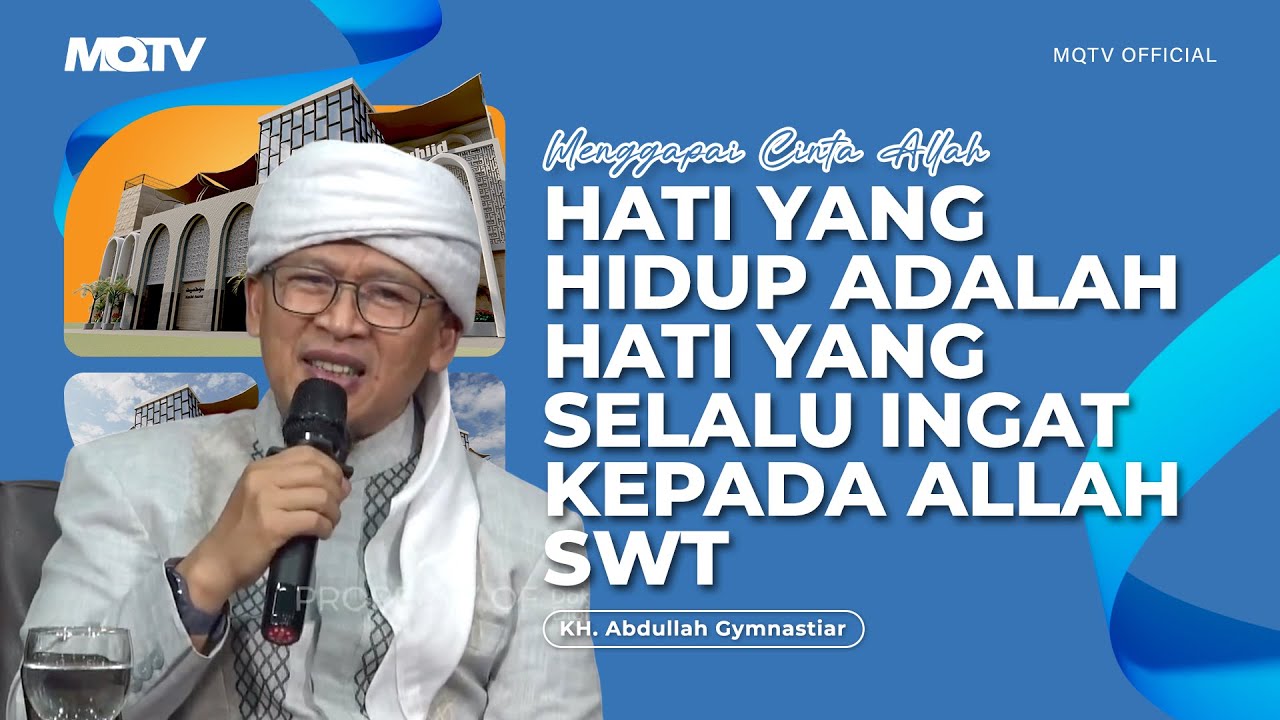 HATI YANG HIDUP ADALAH HATI YANG SELALU INGAT KEPADA ALLAH SWT | KAJIAN AAGYM
