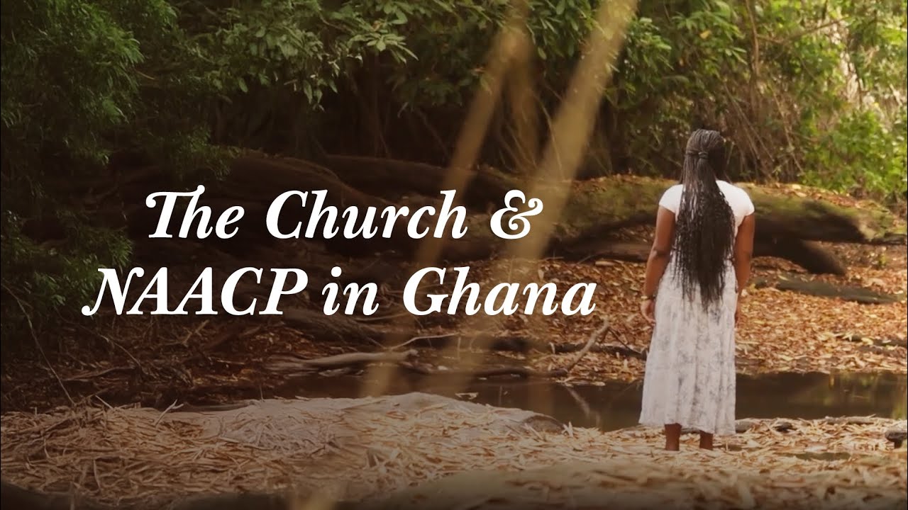 Building Bridges of Faith: The Church and NAACP in Ghana