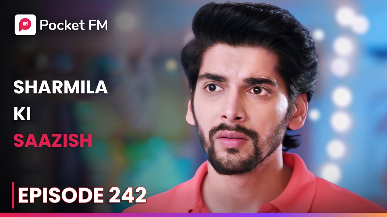 Sharmila Ki Saazish! | Episode 242 | The Return of Tiger | Pocket FM