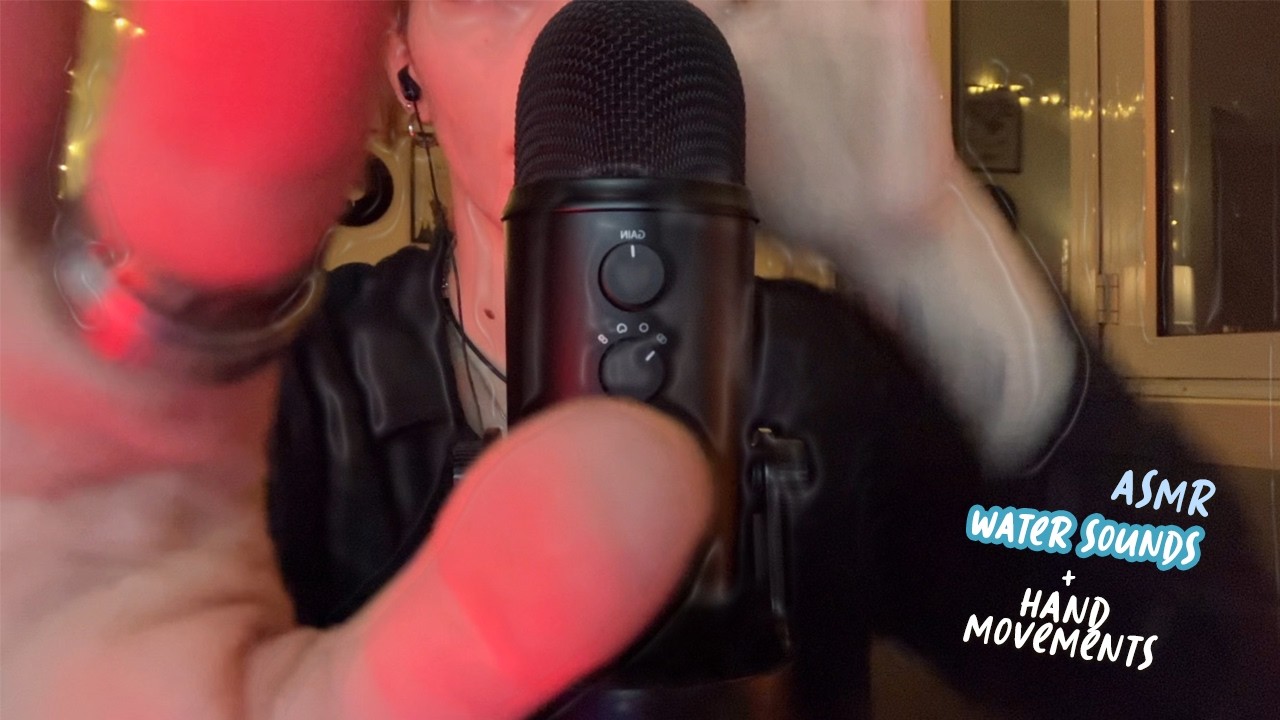 ASMR Water sounds + hand movements