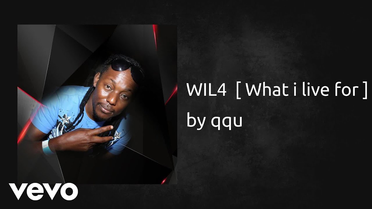 Qqu - WIL4  [ What i live for ] (AUDIO)