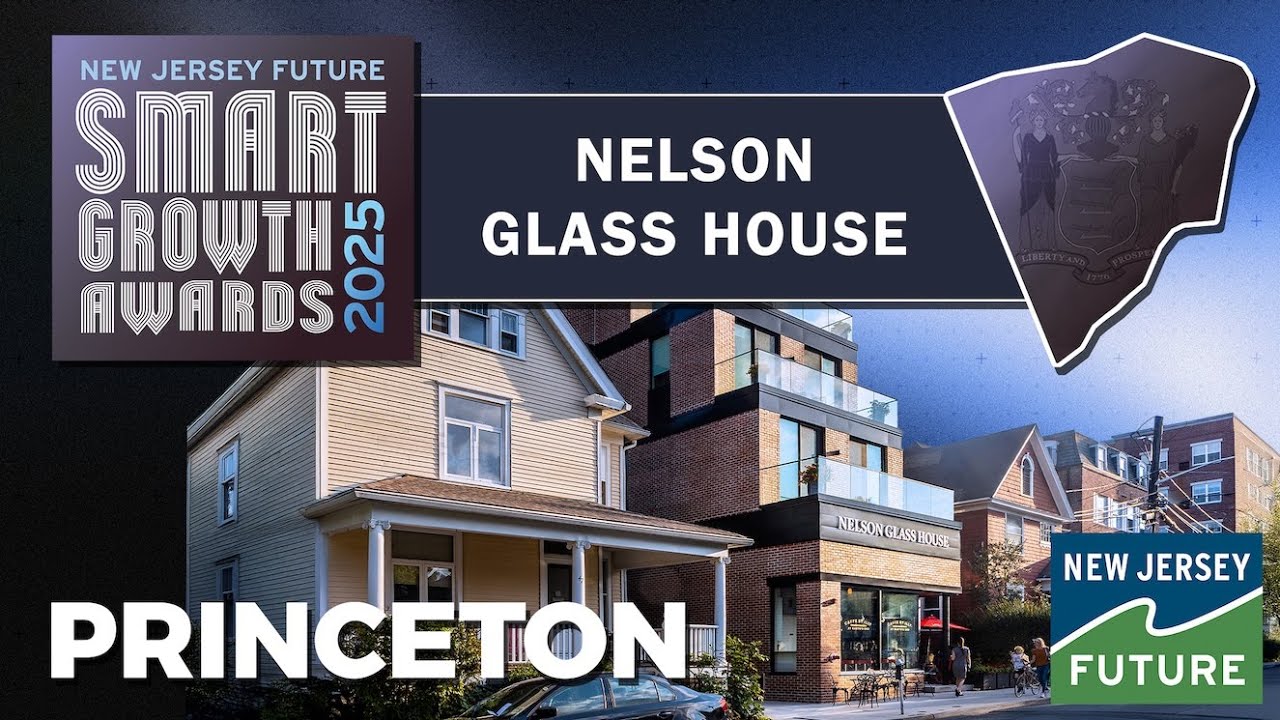 Nelson Glass House  •  Princeton  |  2025 New Jersey Future Smart Growth Award