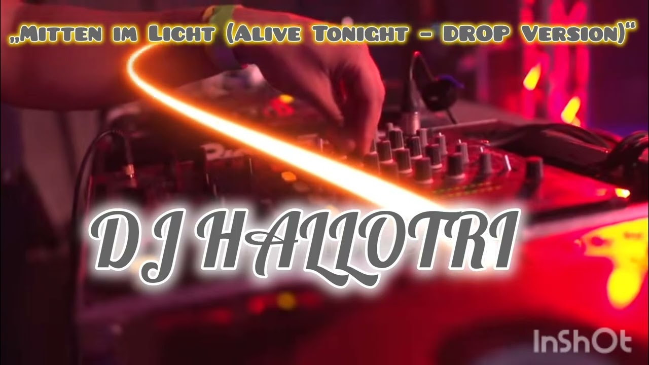 Mitten im Licht (ALIVE TONIGHT-DropVersion)  DJ Hallotri 