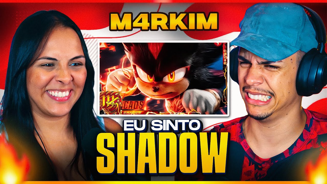 M4RKIM: Shadow (Sonic) - Caos | [Casal Jounin React] 🔥
