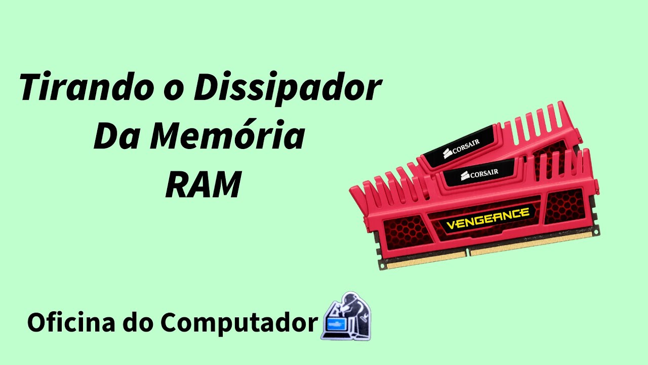 Como Tirar Dissipador De Calor da memória RAM!?!?