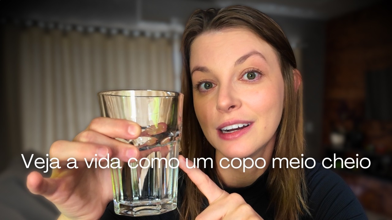 Como está o seu copo? Meio cheio ou meio vazio?