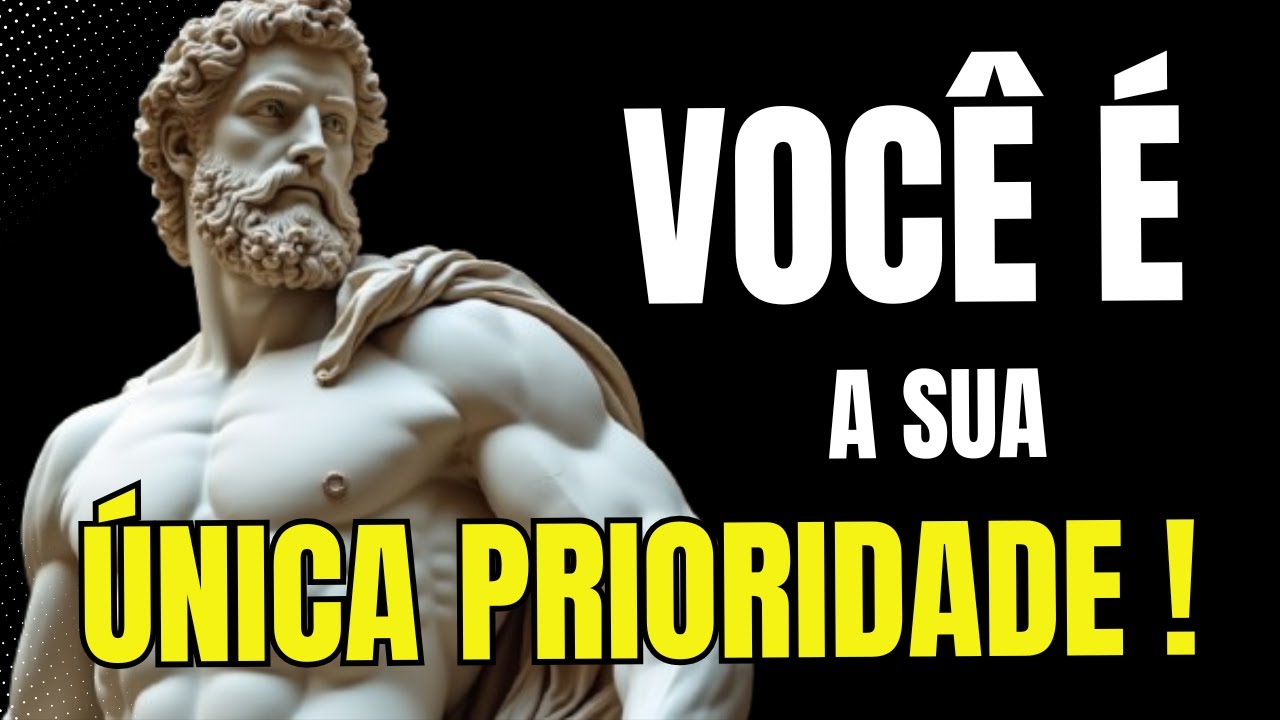 Você Vai Perder Tudo Se Não Entender Isso: Sabedoria Estoica para se Priorizar - ESTOICISMO