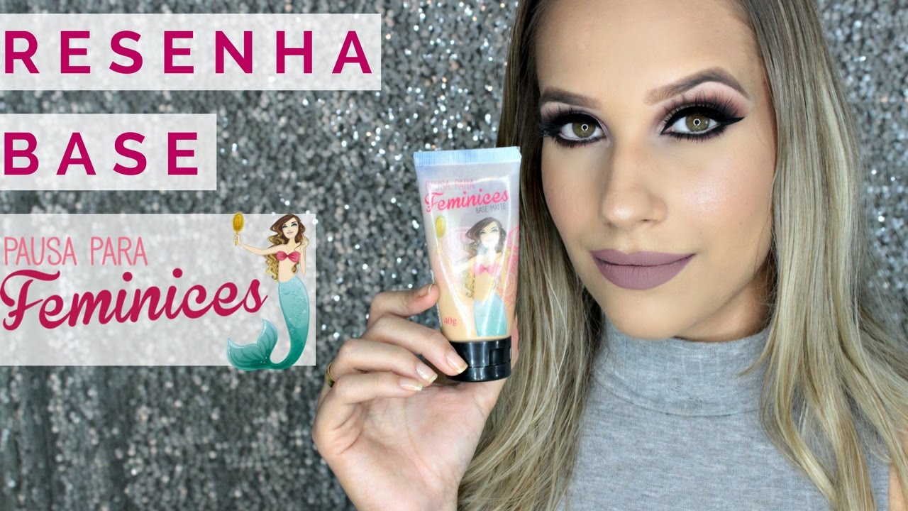 RESENHA BASE MATTE PAUSA PARA FEMINICES TBLOGS