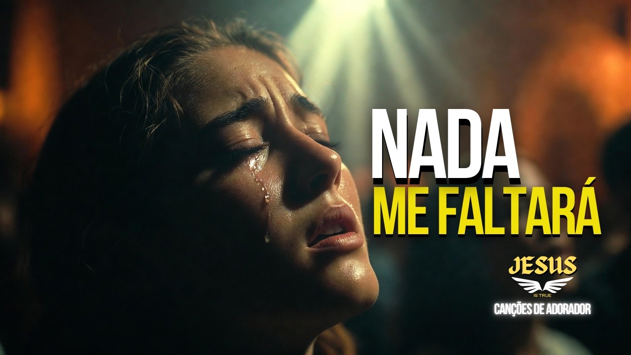 Salmo 23 Cantado | Nada Me Faltará – Adoração Profunda