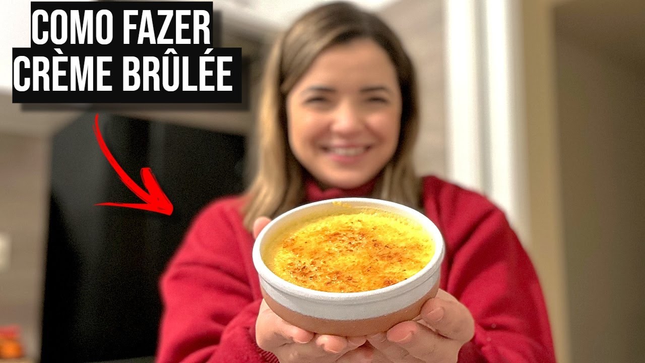 COMO FAZER CRÈME BRÛLÉE (fácil e maravilhoso) ♥ - Bruna Paula