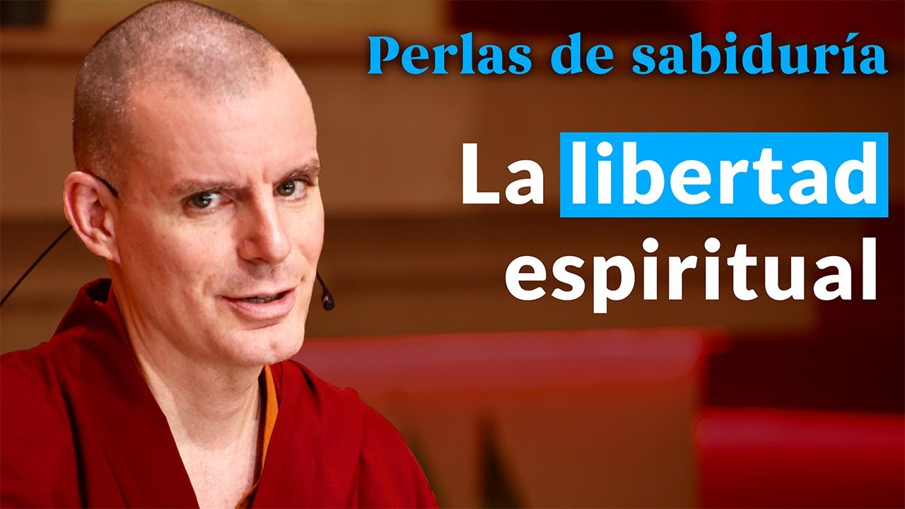 La libertad espiritual- Perlas de Sabiduría [Lección 6] (PARTE 2)| Lama Rinchen