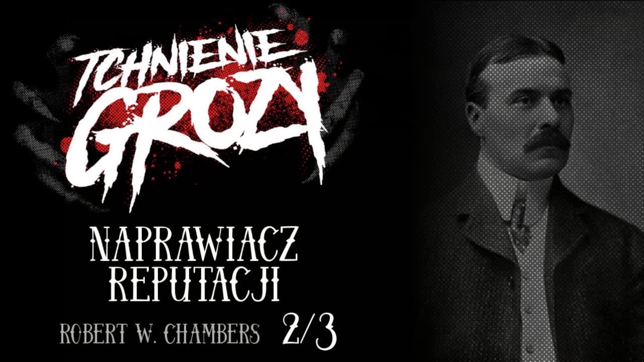 #130: Robert W. Chambers - Naprawiacz reputacji 2/3