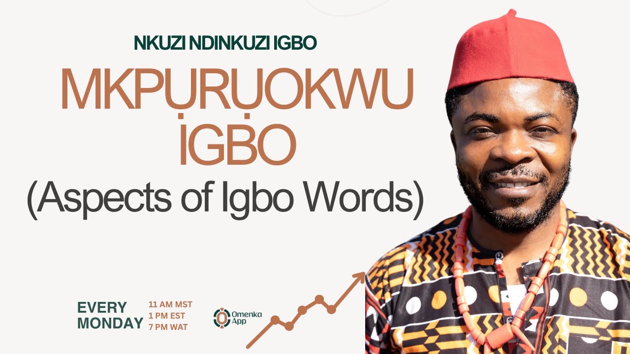 ỌKM EMMA ASONYE - Mkpụrụokwu Igbo 1A | Aspects of Igbo Words