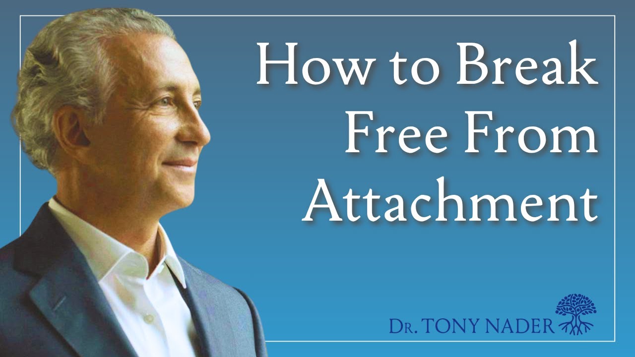 How to Break Free from Attachment | Dr Tony Nader, MD, PhD, MARR