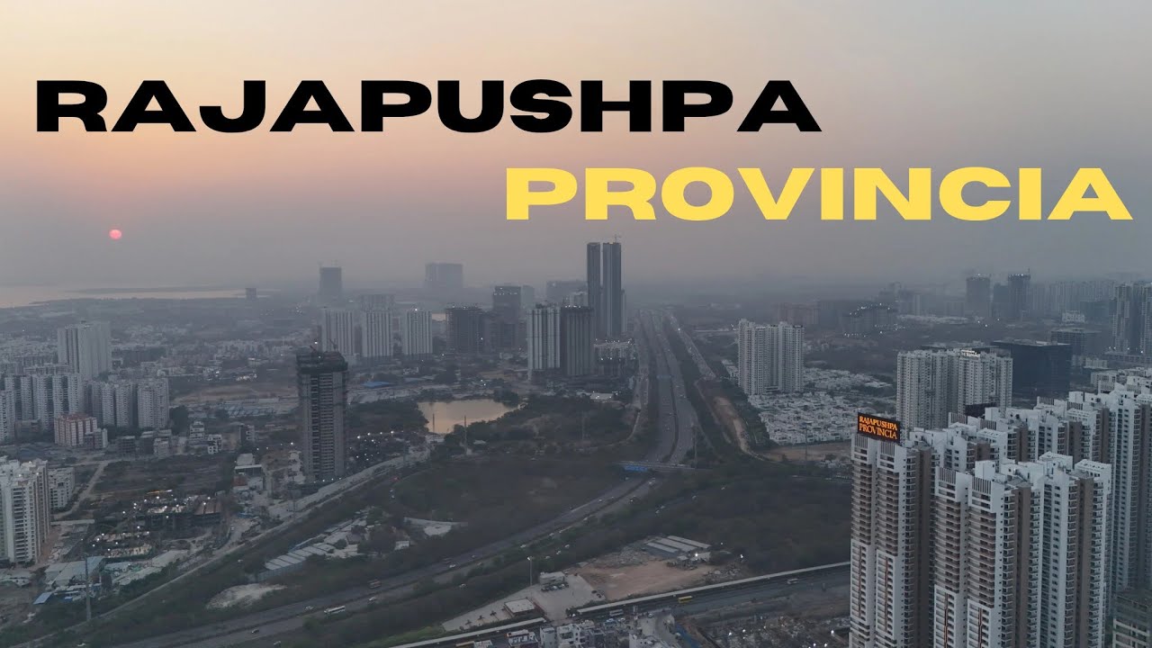 Rajapushpa Provincia | Project Overview | 📍Narsingi,Hyderabad