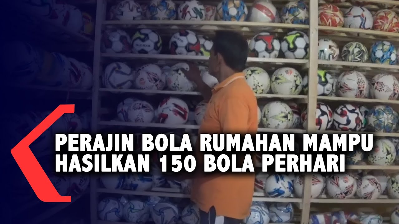 Perajin Bola Rumahan Mampu Hasilkan 150 Bola Perhari
