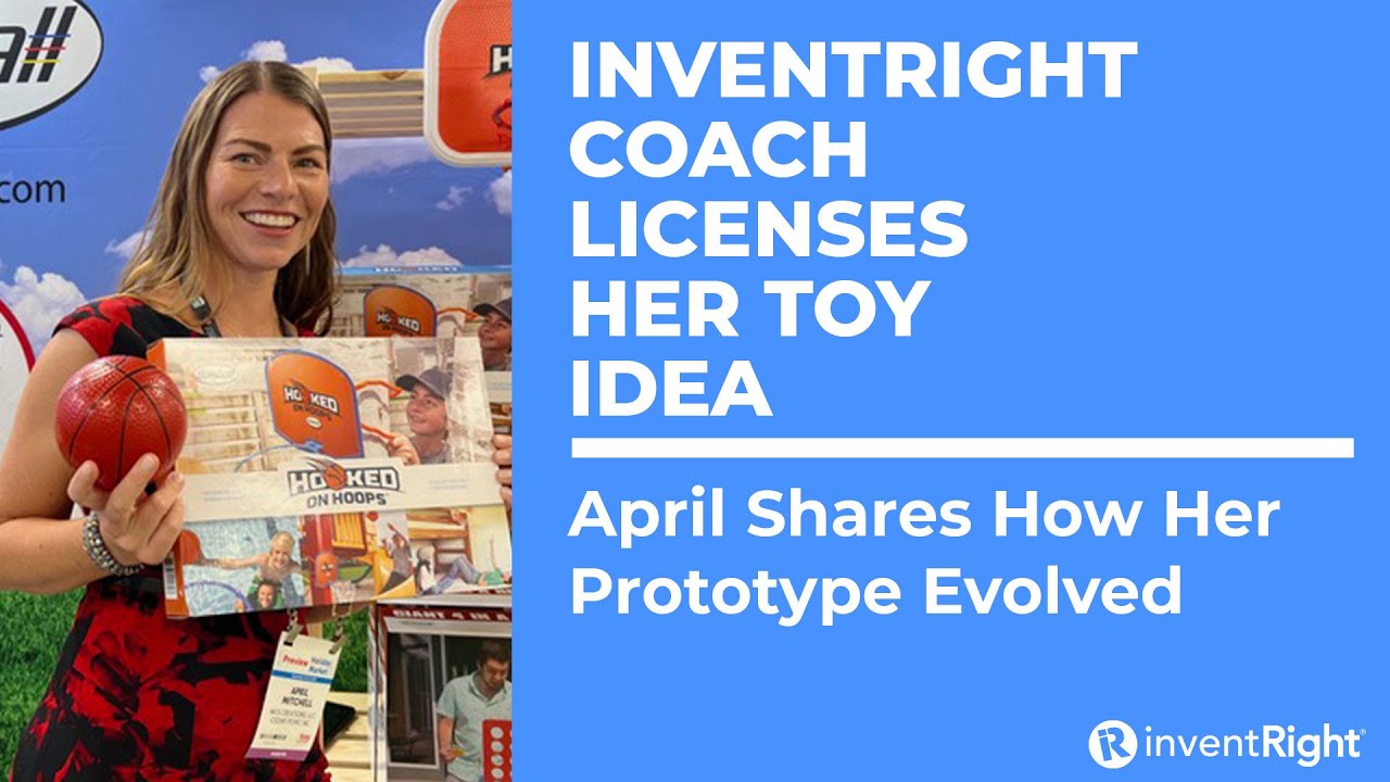 inventRight Coach Licenses Toy & Shares How Her Prototype Evolved