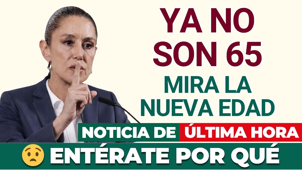 🧓 Cambian la edad mínima, checa si ya aplicas 🔍